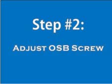 Step 2: Adjust OSB Screw